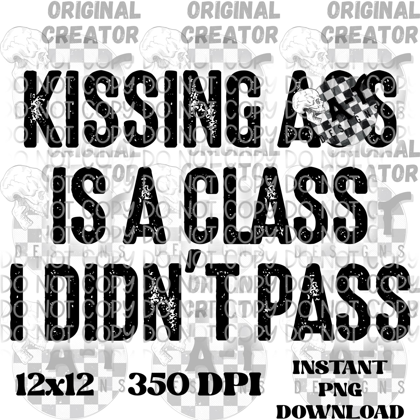 Kissing @$$ Is A Class I Didn’t Pass