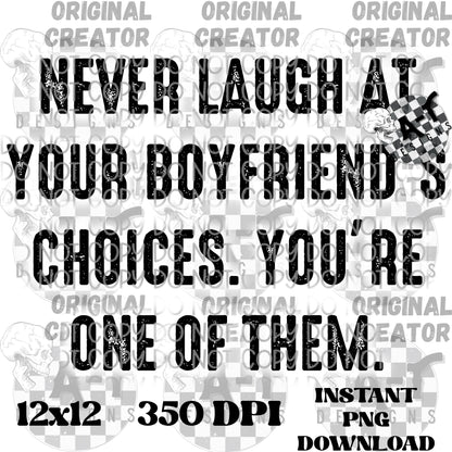 Never Laugh At Your Boyfriend’s Choice
